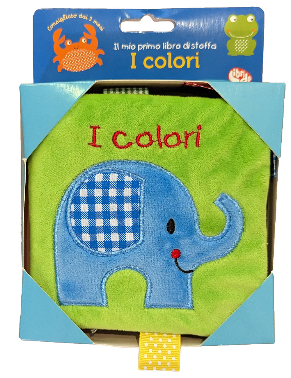 I colori. Il mio primo libro di stoffa