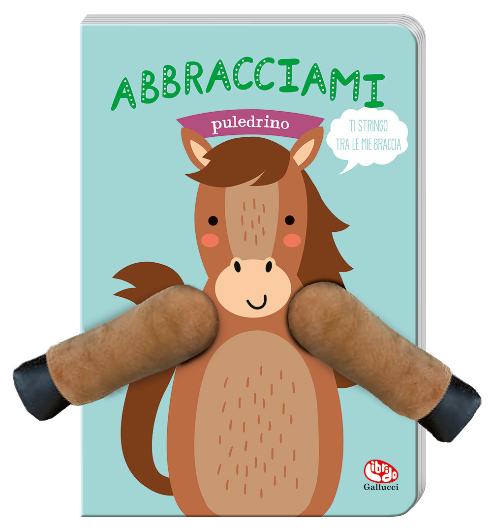 Abbracciami puledrino