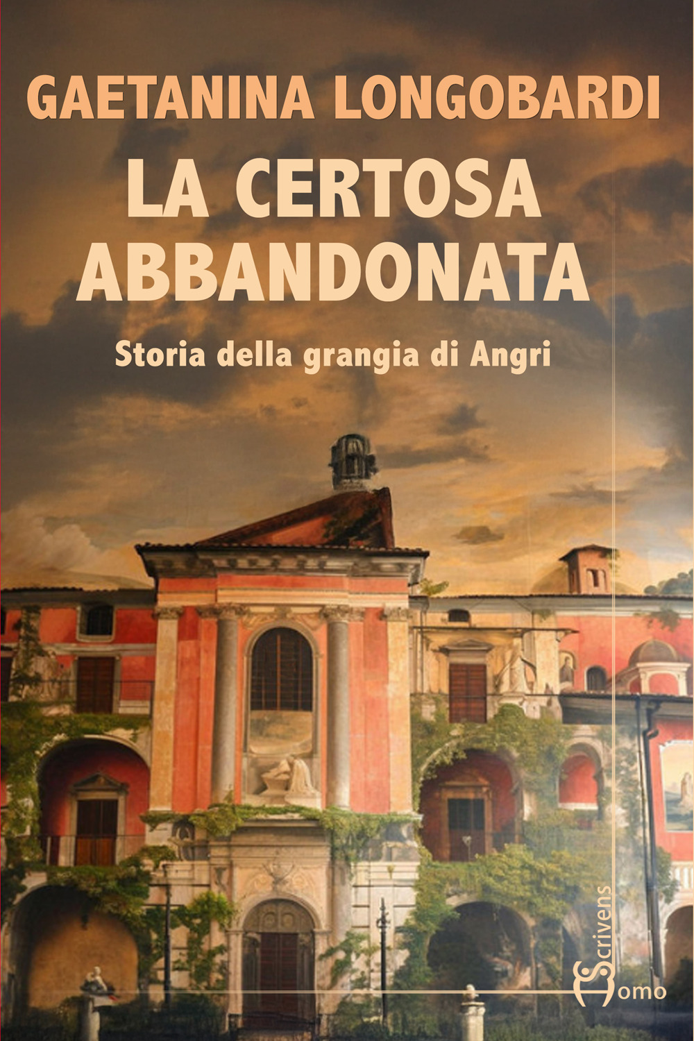 La certosa abbandonata. Storia della Grangia di Angri