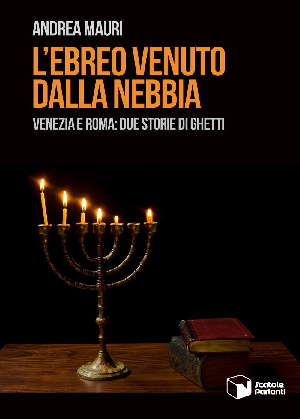 L'ebreo venuto dalla nebbia. Venezia e Roma: due storie di ghetti