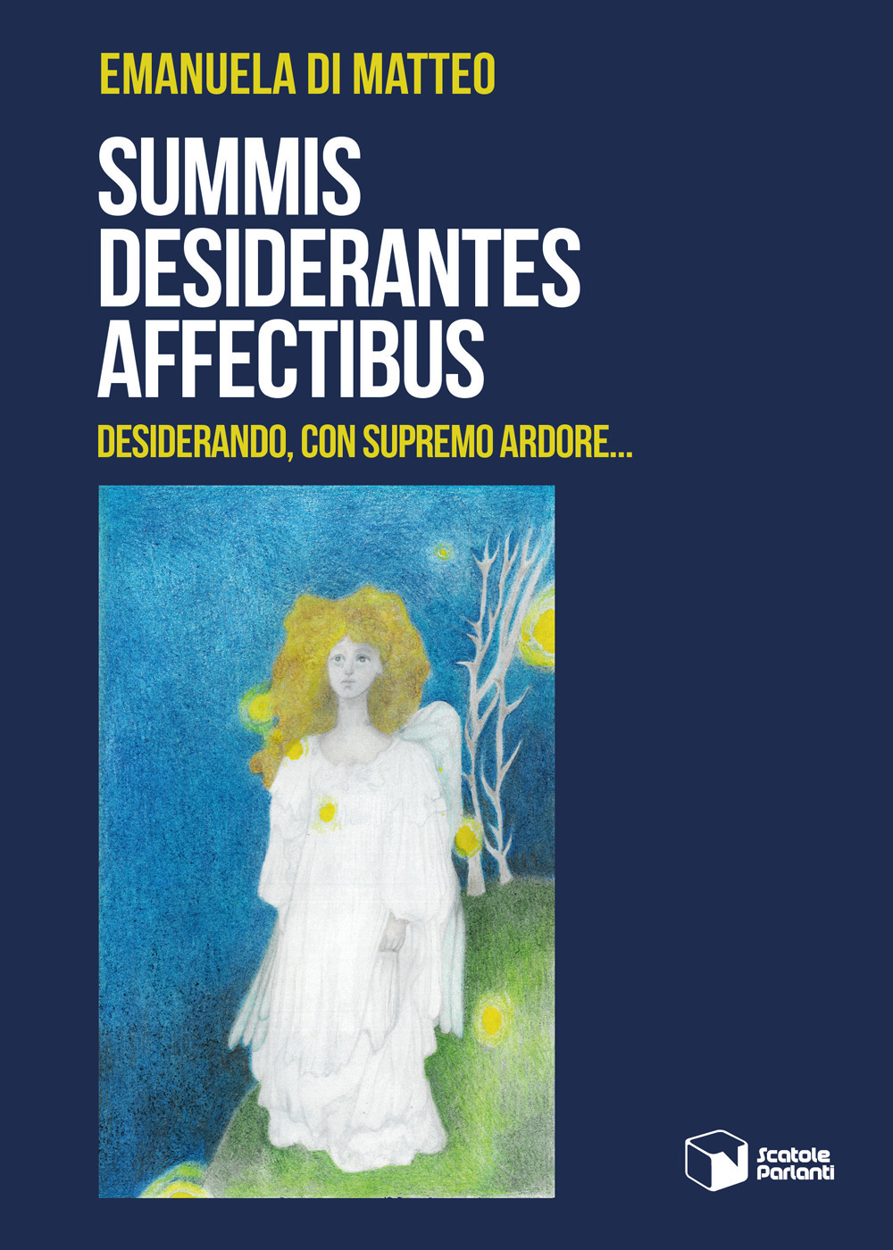 Summis desiderantes affectibus. Desiderando, con supremo ardore...