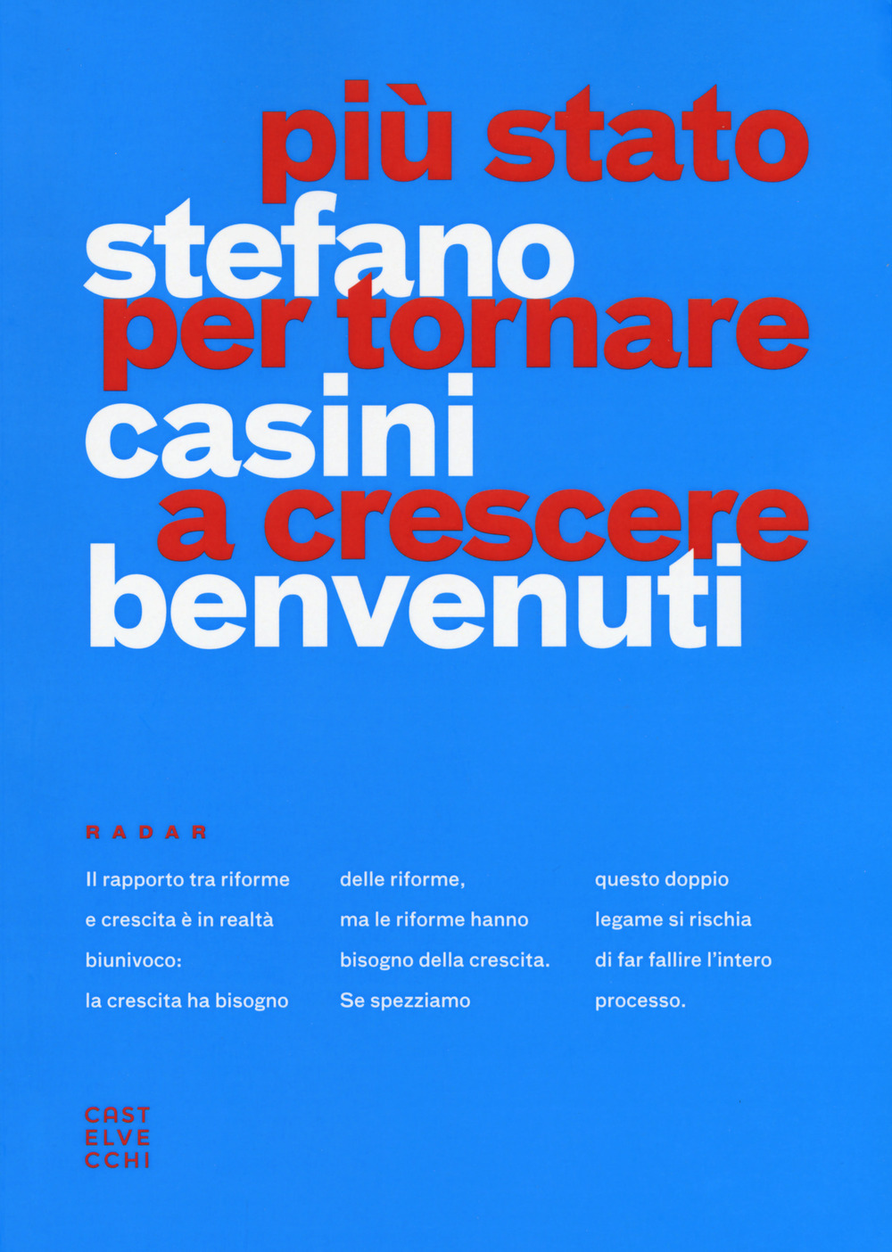 Più Stato per tornare a crescere