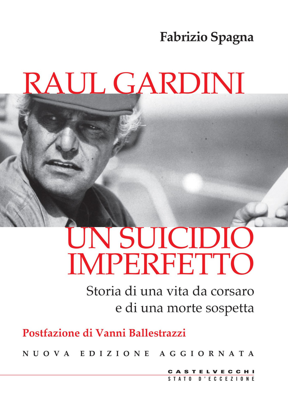 Raul Gardini. Un suicidio imperfetto. Storia di una vita da corsaro e di una morte sospetta
