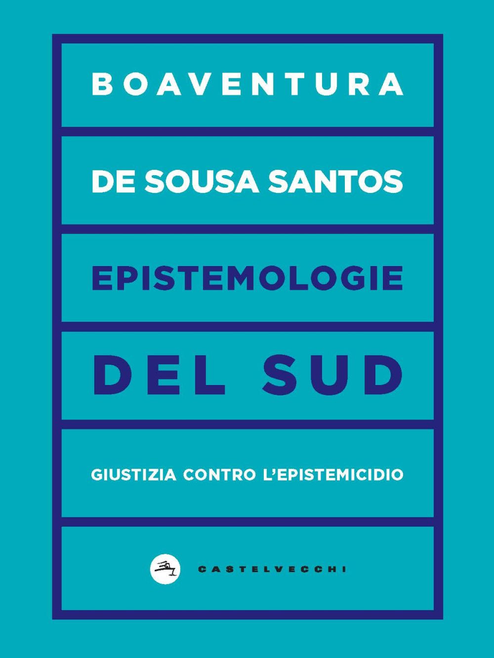 Epistemologie del Sud. Giustizia contro l’epistemicidio