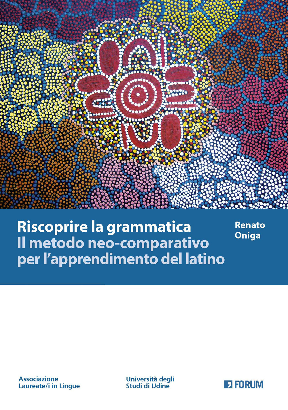 Riscoprire la grammatica. Il metodo neo-comparativo per l’apprendimento del latino