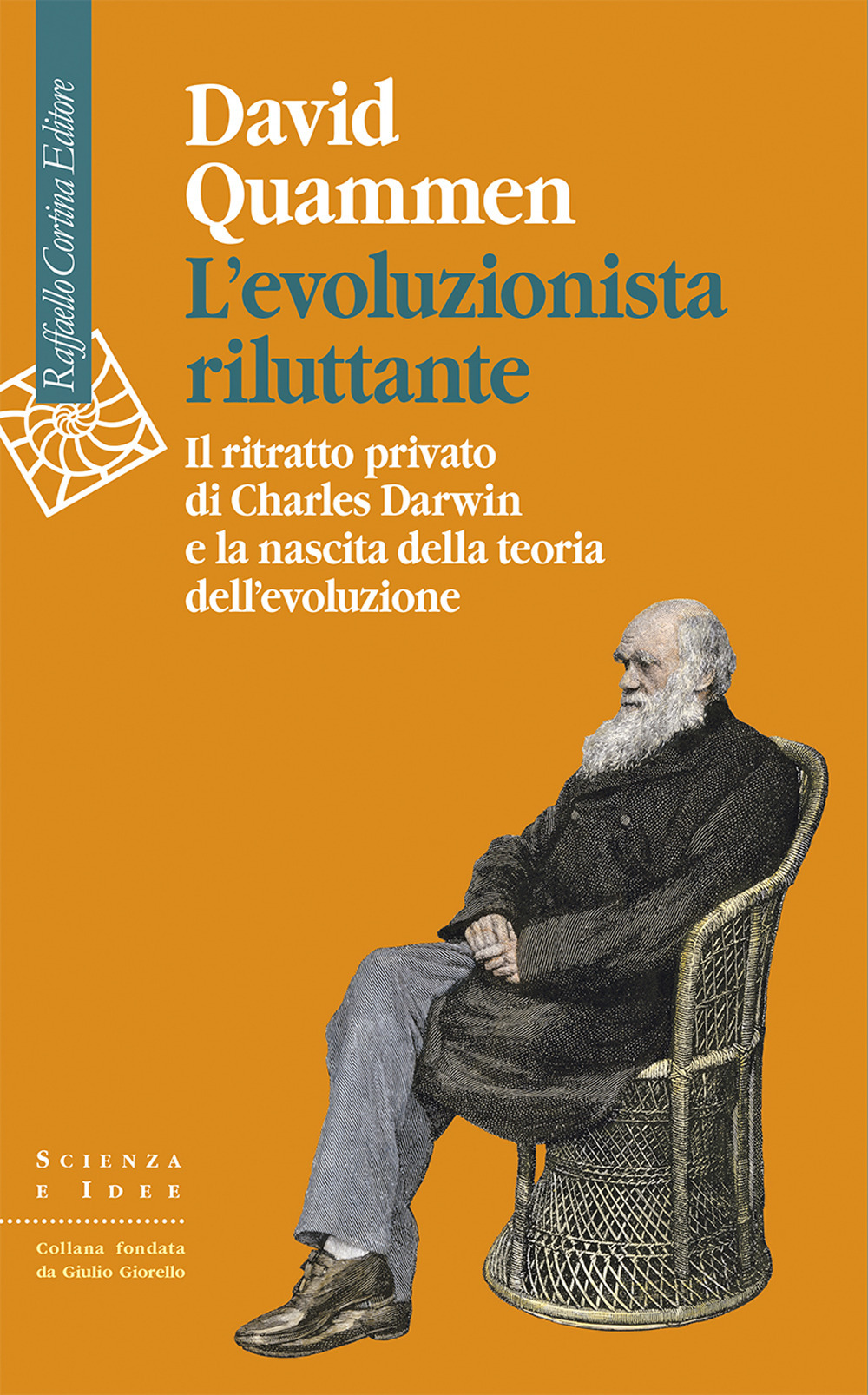 L'evoluzionista riluttante. Il ritratto privato di Charles Darwin e la nascita della teoria dell'evoluzione