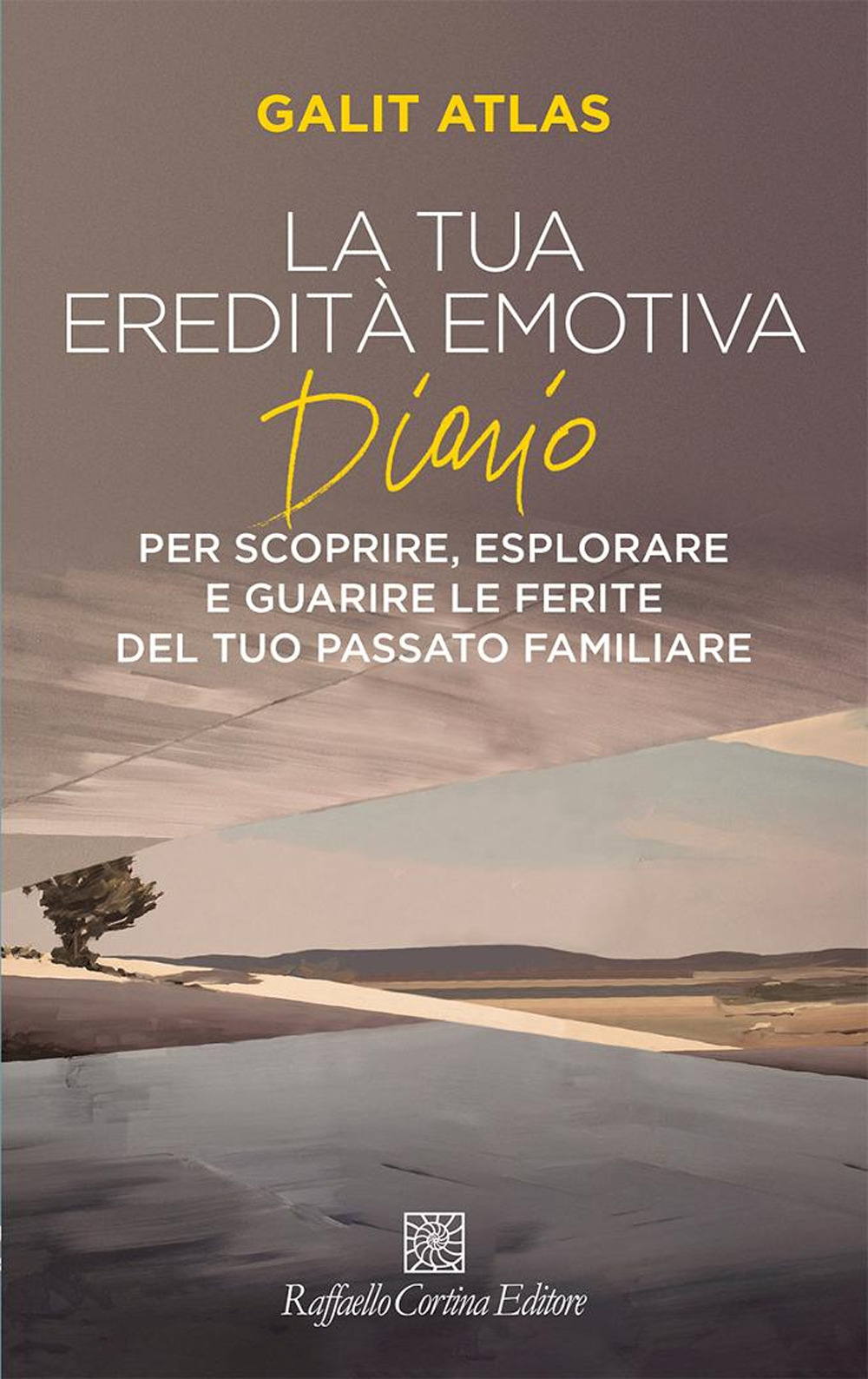 La tua eredità emotiva. Diario per scoprire, esplorare