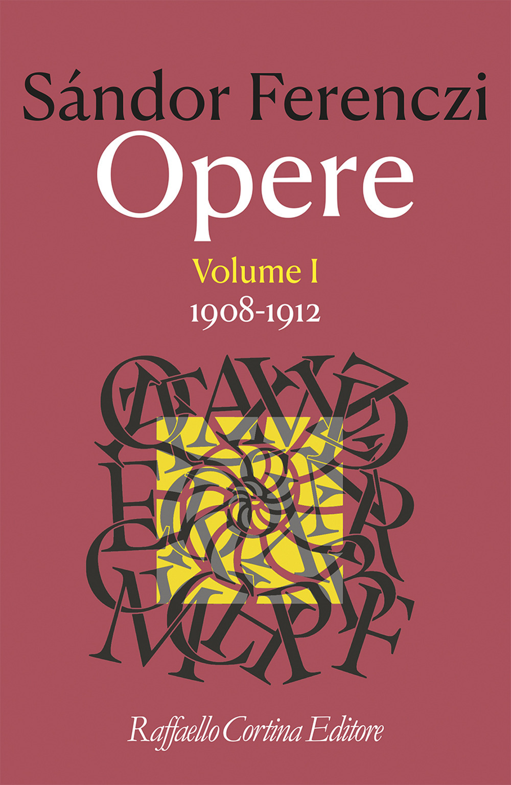 Opere. Vol. 1: 1908-1912