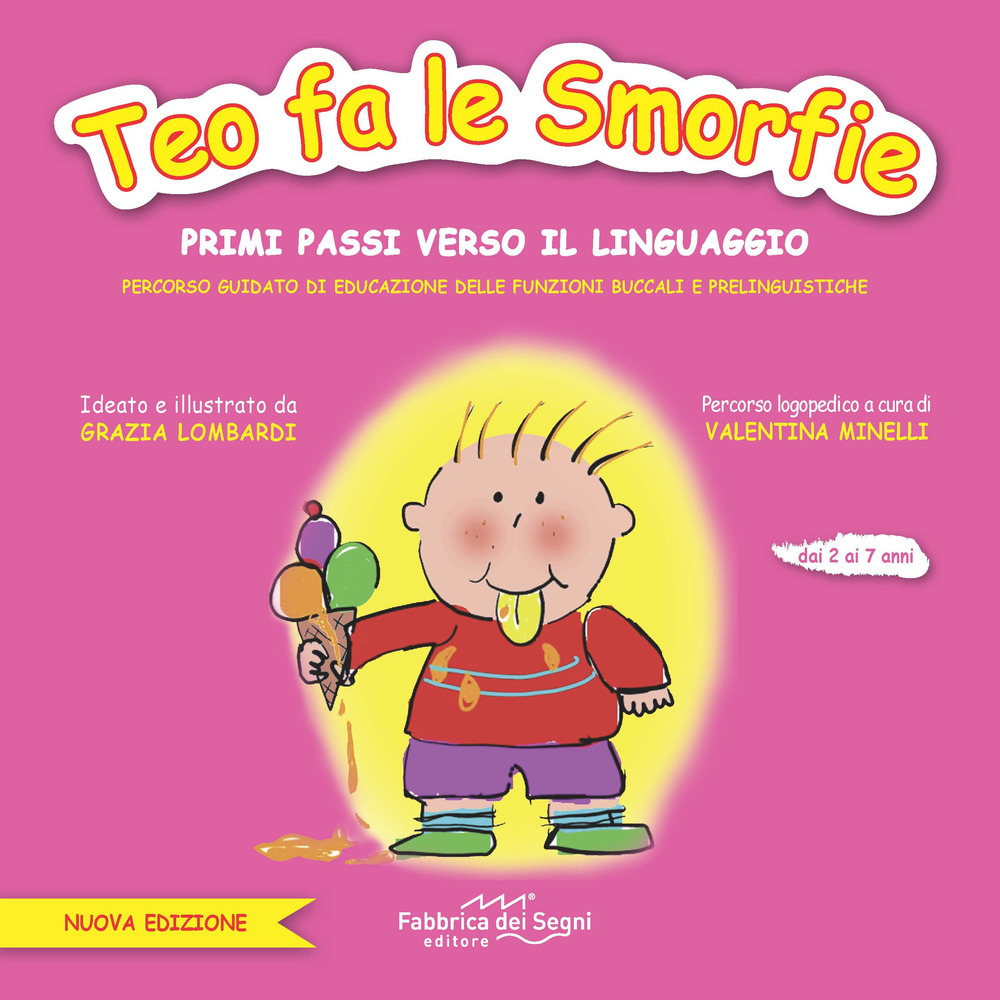 Teo fa le smorfie. Primi passi verso il linguaggio. Percorso guidato di educazione delle funzioni buccali e prelinguistiche