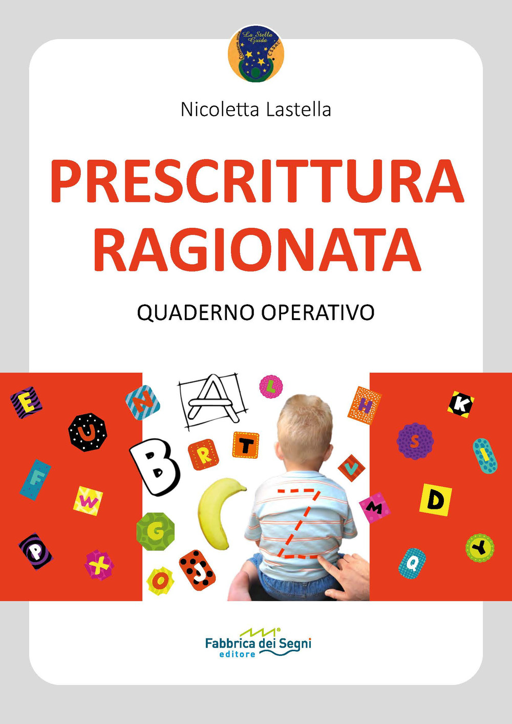 Prescrittura ragionata. Quaderno operativo