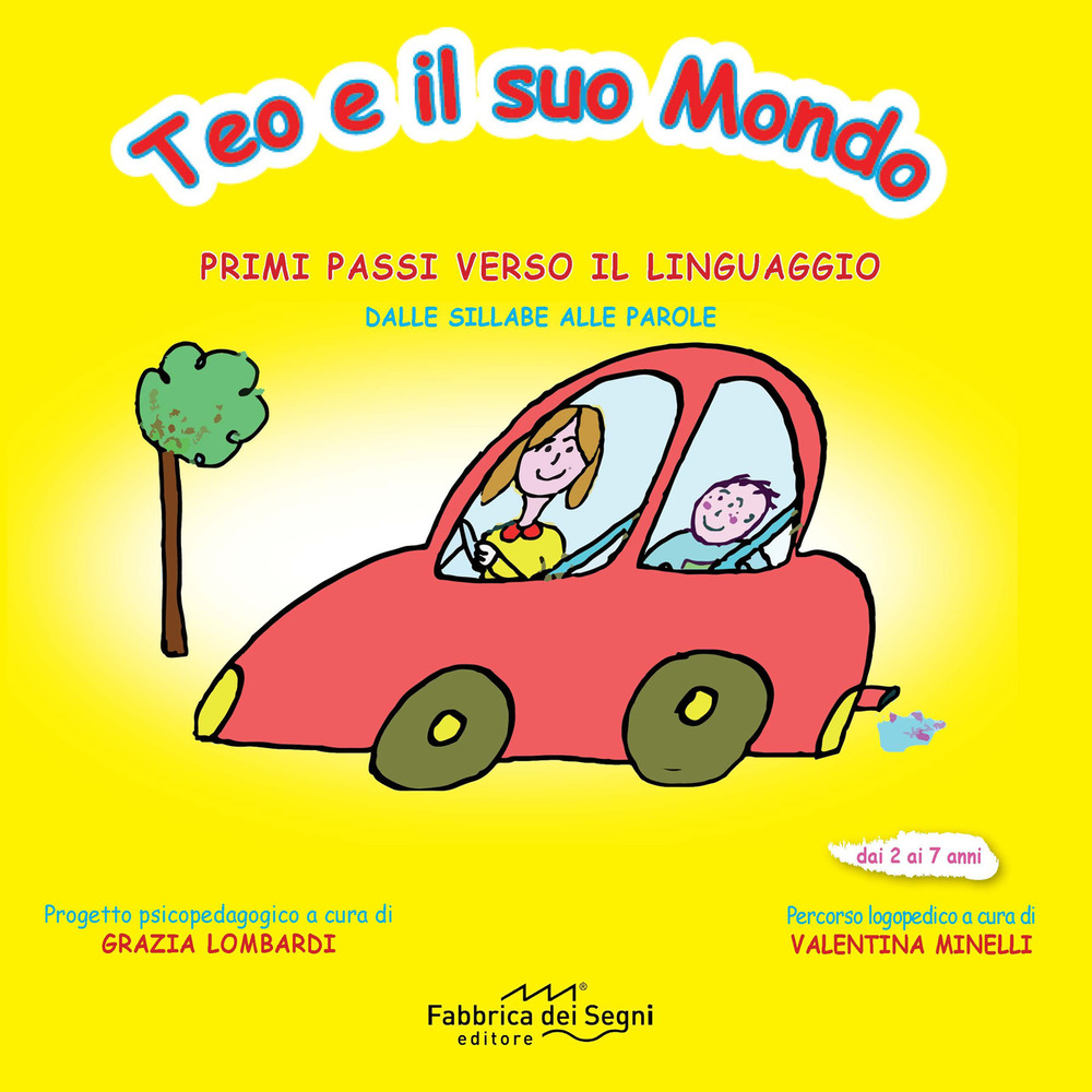 Teo e il suo mondo. Primi passi verso il linguaggio. Dalle sillabe alle parole