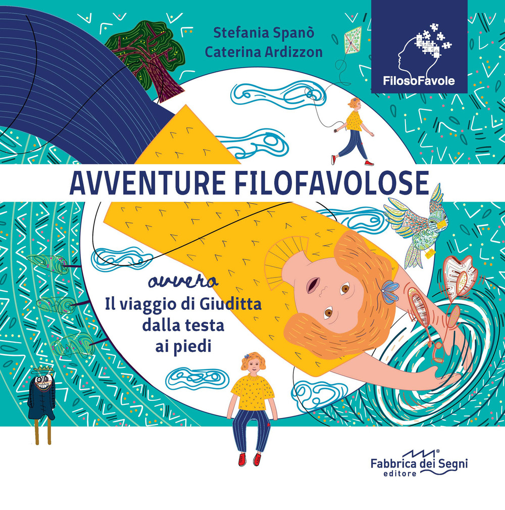 Avventure Filofavolose. Ovvero il viaggio di Giuditta dalla testa ai piedi