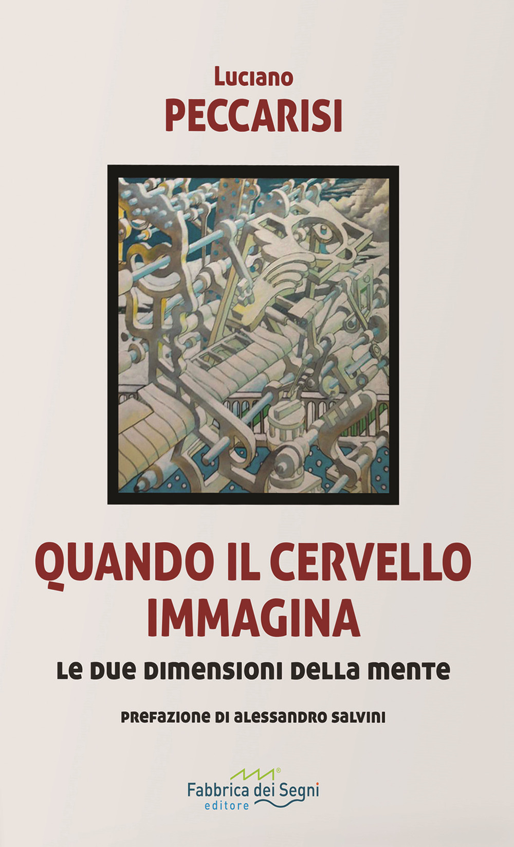 Quando il cervello immagina. Le due dimensioni della mente