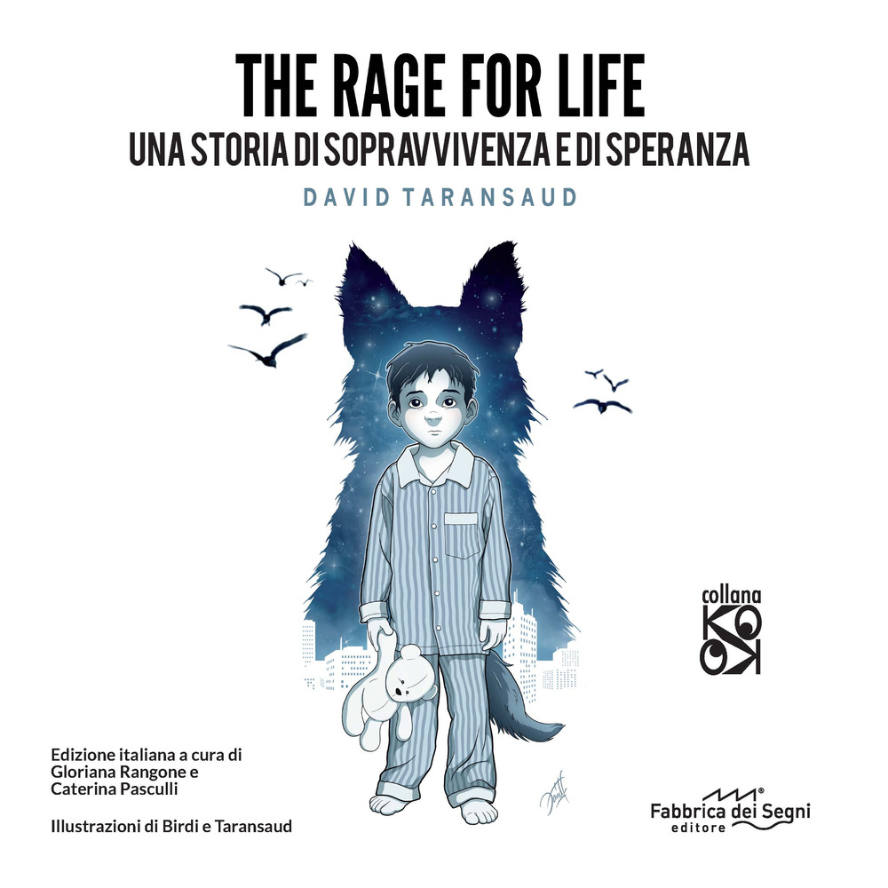 The rage for life. Una storia di sopravvivenza e di speranza