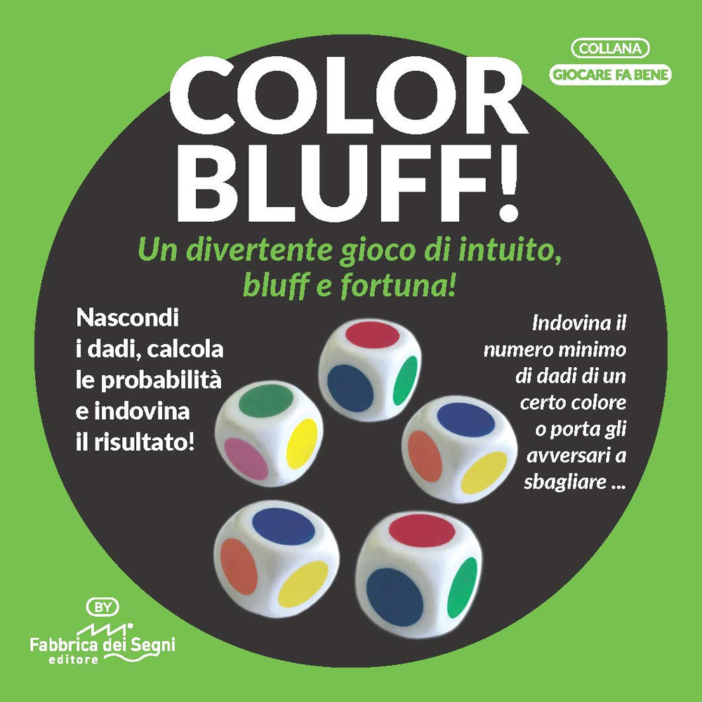 Color bluff. Un divertente gioco di intuito, bluff e fortuna!