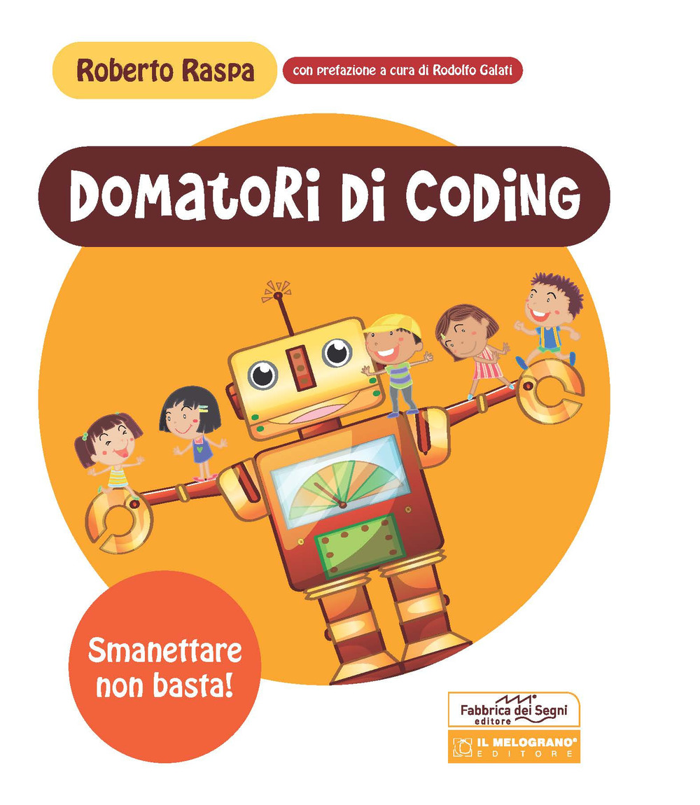 Domatori di coding. Smanettare non basta!