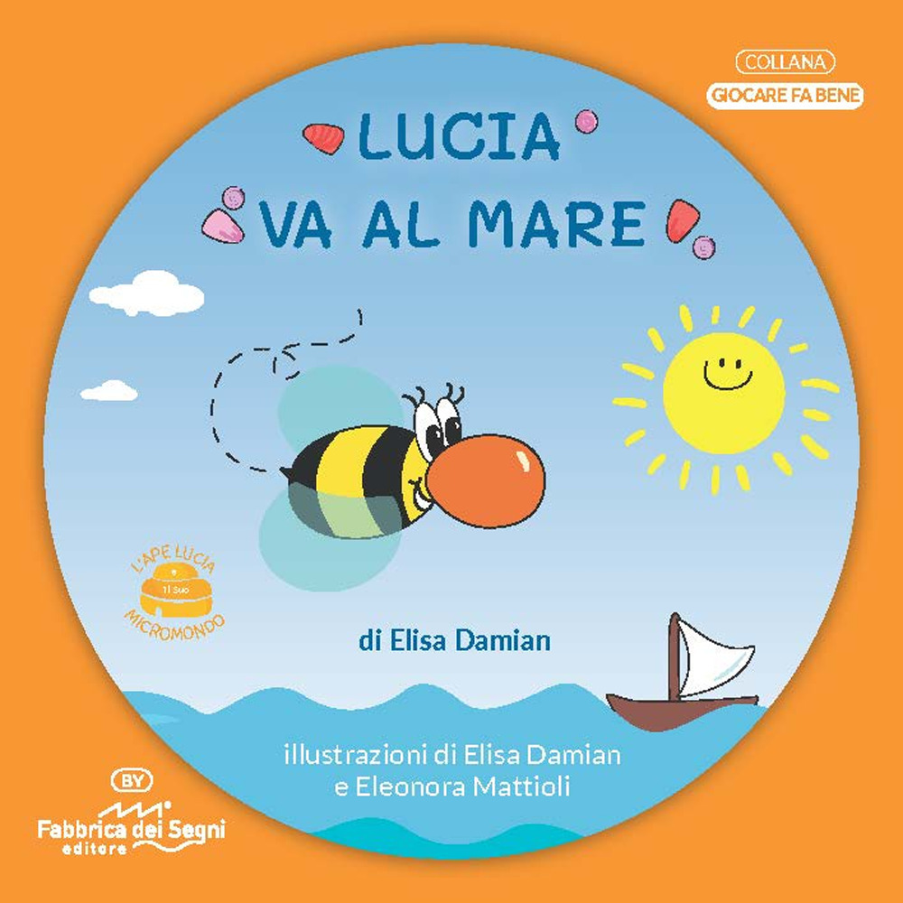 Lucia va al mare. 3-7 anni. L'ape Lucia e il suo micromondo