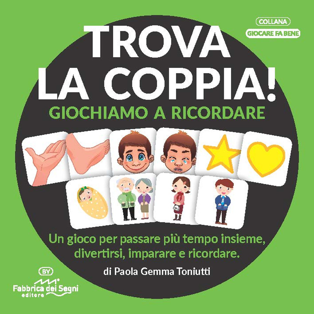 Trova la coppia! Giochiamo a ricordare. Una proposta semplice per allineare le capacità di memoria, attenzione e associazione del bambino dai 3 ai 6 anni