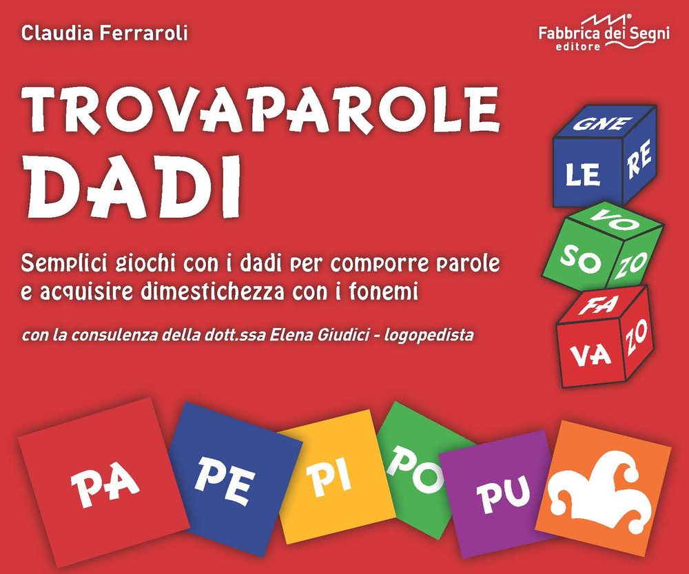 Trovaparole dadi. Semplici giochi con i dadi per comporre parole e acquisire dimestichezza con i fonemi