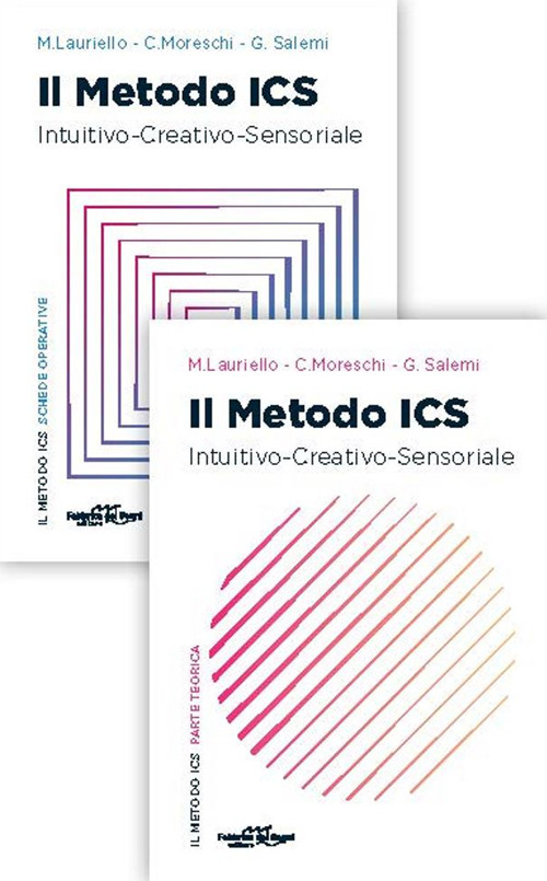 Il metodo ICS. Intuitivo creativo sensoriale. Parte teorica