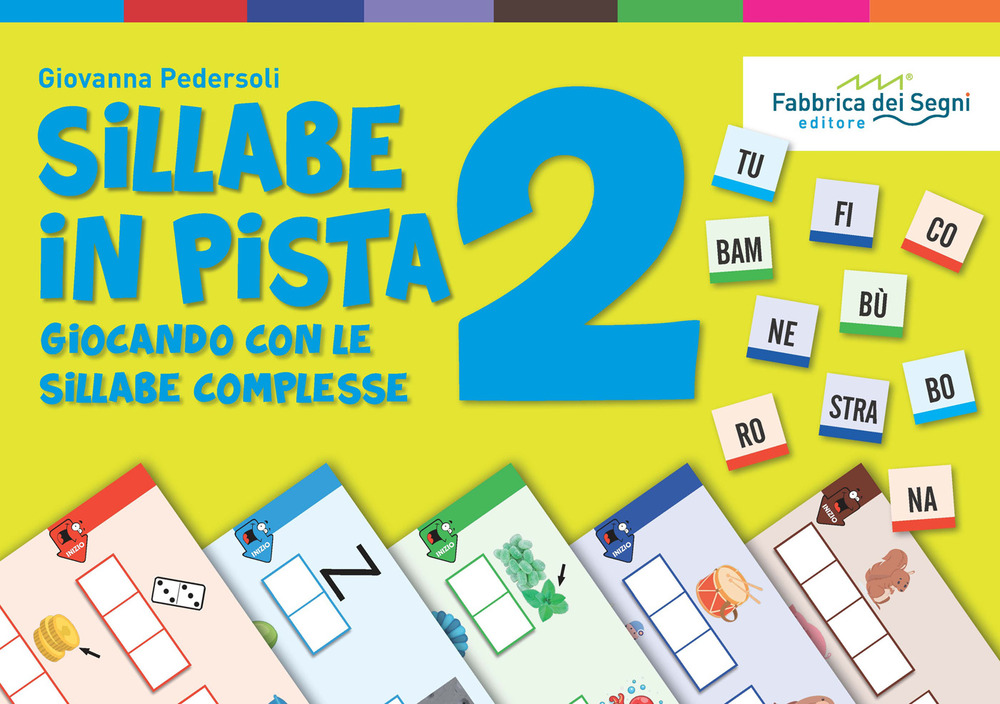 Sillabe in pista. Vol. 2: Giocando con le sillabe complesse