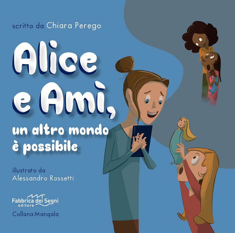 Alice e Amì, un altro mondo è possibile