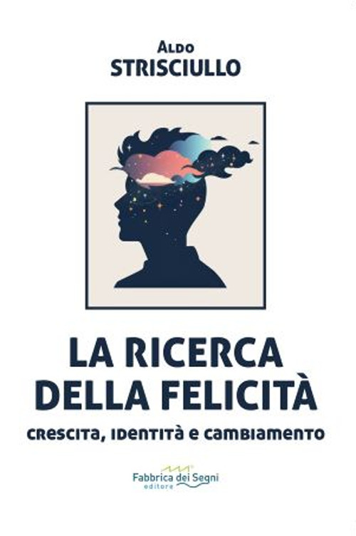 La ricerca della felicità. Crescita, identità e cambiamento