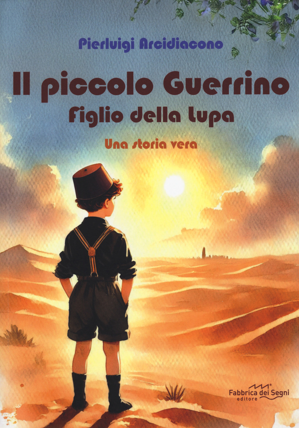 Il piccolo Guerrino. Figlio della lupa. Una storia vera