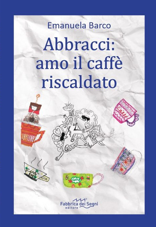 Abbracci: amo il caffè riscaldato