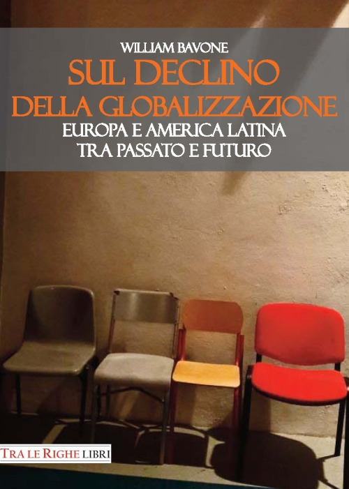 Sul declino della globalizzazione. Europa e America latina tra passato e futuro