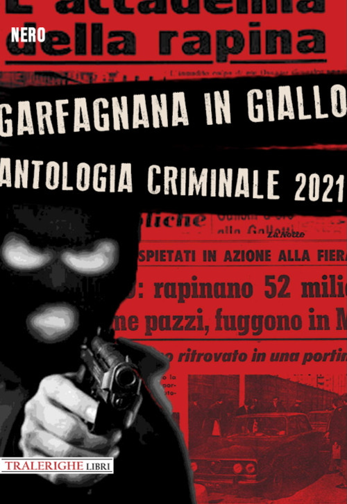 Garfagnana in giallo. Antologia criminale 2021