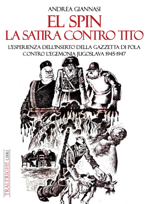 El spin. La satira contro Tito. L’esperienza dell’inserto della Gazzetta di Pola contro l’egemonia jugoslava 1945-1947