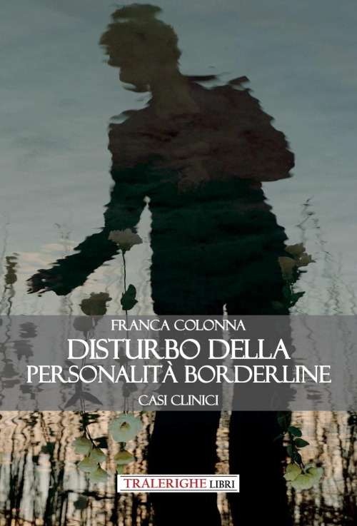Disturbo della personalità borderline. Casi clinici