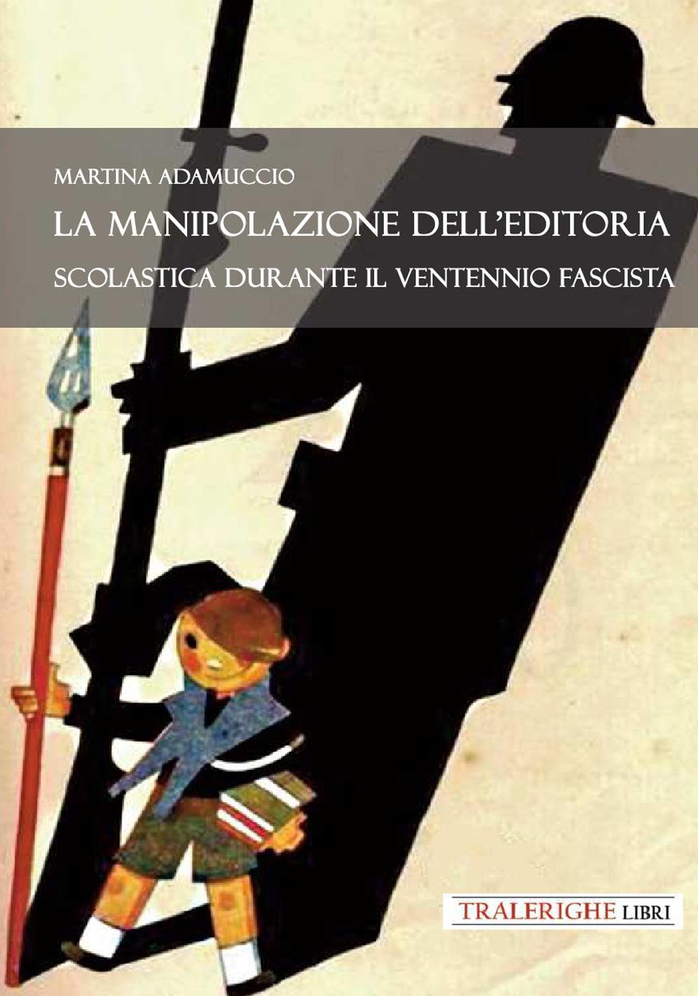 La manipolazione dell'editoria scolastica durante il Ventennio fascista