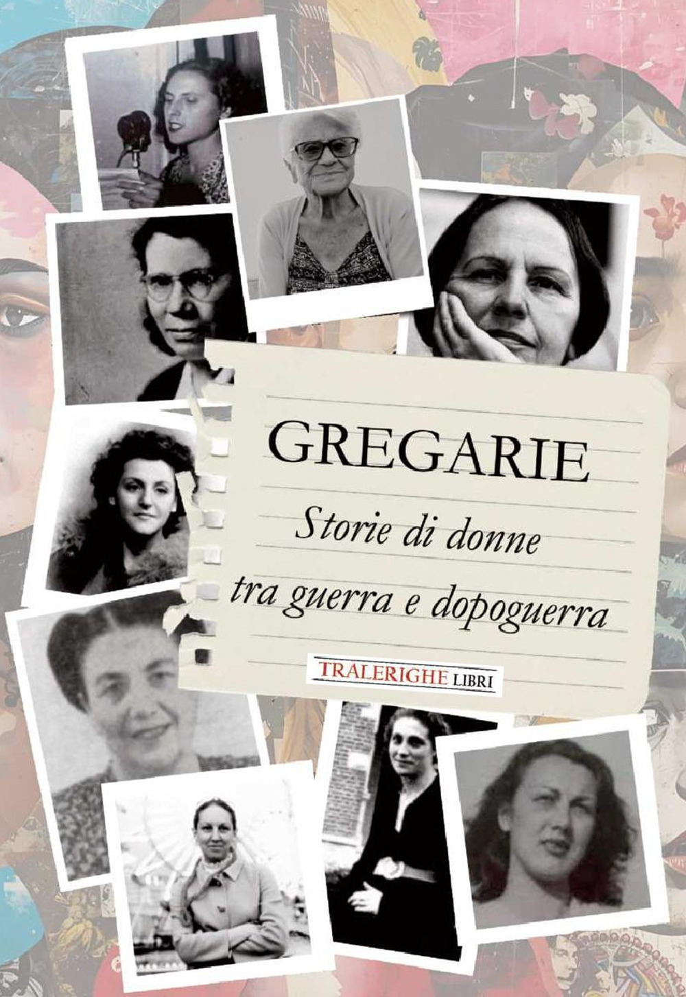 Gregarie. Storie di donne tra guerra e dopoguerra