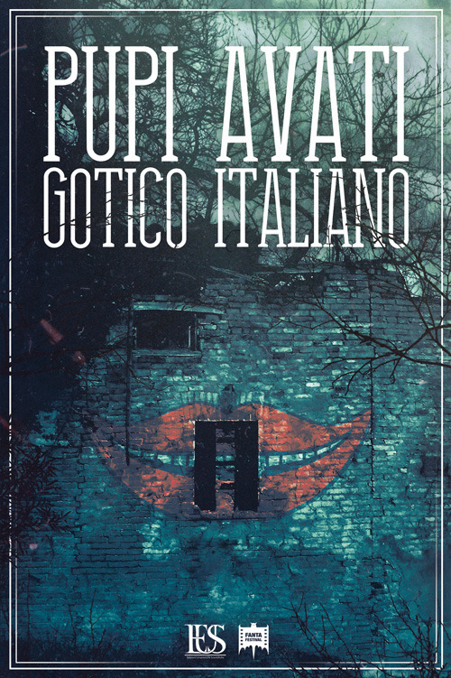 Pupi Avati. Gotico italiano