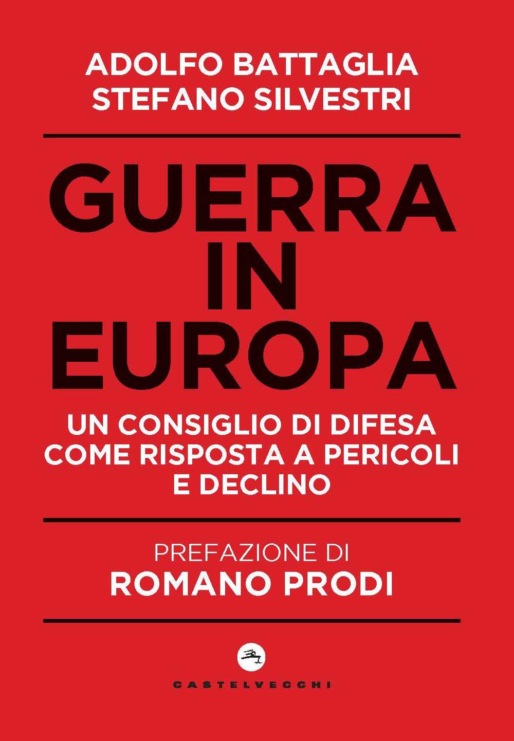 Guerra in Europa. Un Consiglio di Difesa come risposta a pericoli e declino