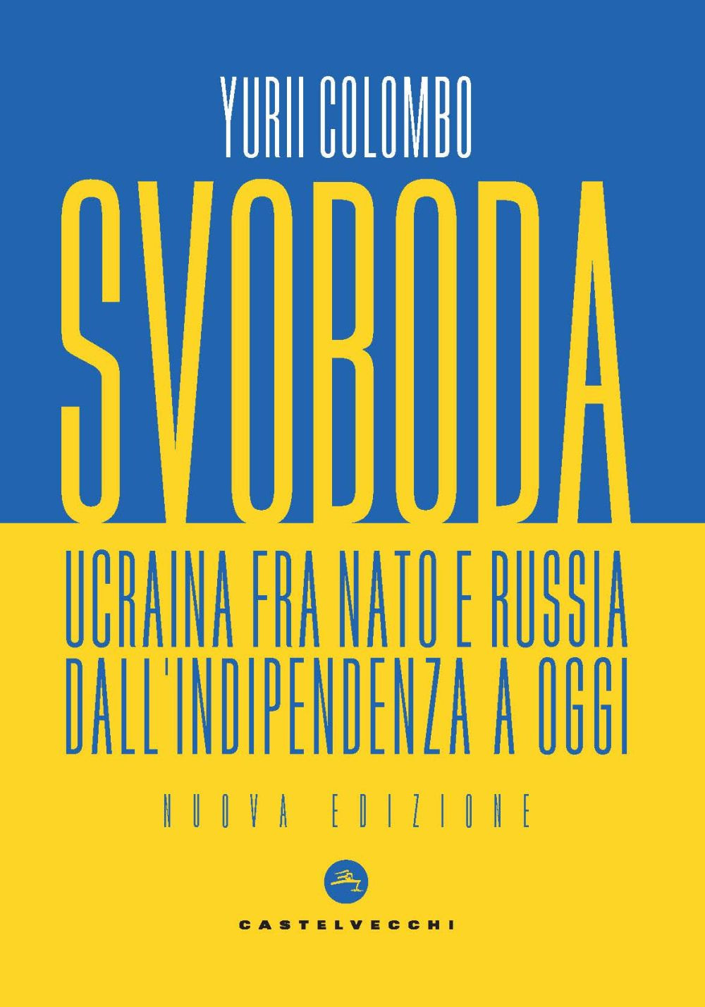 Svoboda. Ucraina fra NATO e Russia dall’indipendenza a oggi