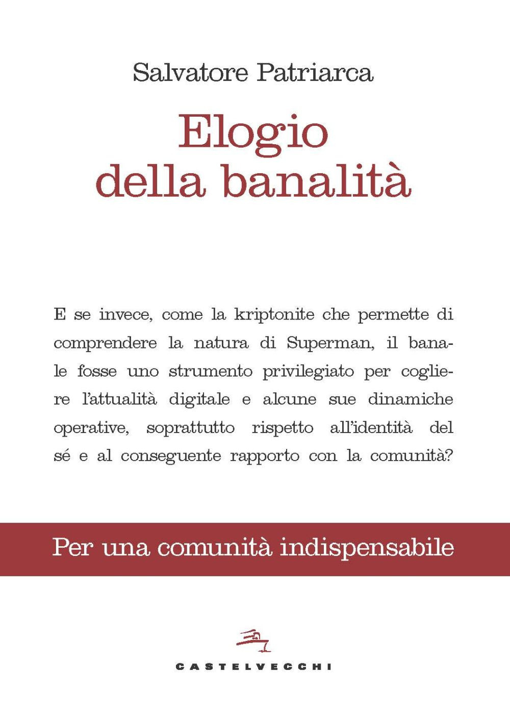 Elogio della banalità. Per una comunità indispensabile