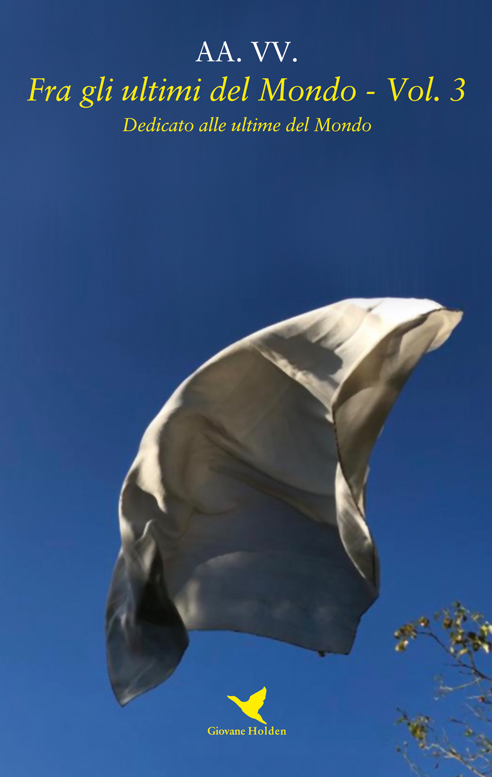 Fra gli ultimi del mondo. Vol. 3: Dedicato alle ultime del mondo