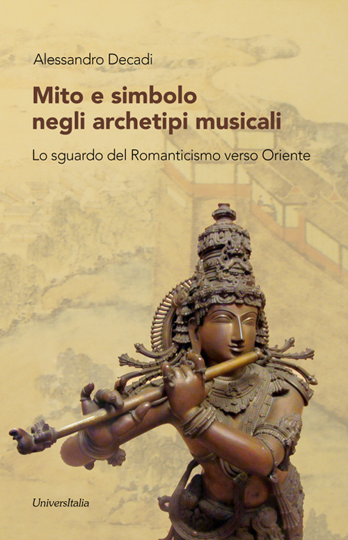 Mito e simbolo negli archetipi musicali. Lo sguardo del romanticismo verso Oriente