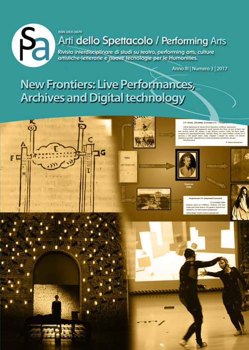 Arti dello spettacolo. Performing arts. Rivista interdisciplinare di studi su teatro, performing arts, culture artistiche-letterarie e nuove tecnologie per le humanities. Vol. 3: New frontiers. Live performances, archives and digital technology