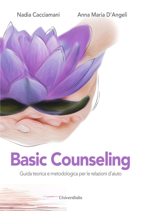 Basic counseling. Guida teorica e metodologica per le relazioni d’aiuto
