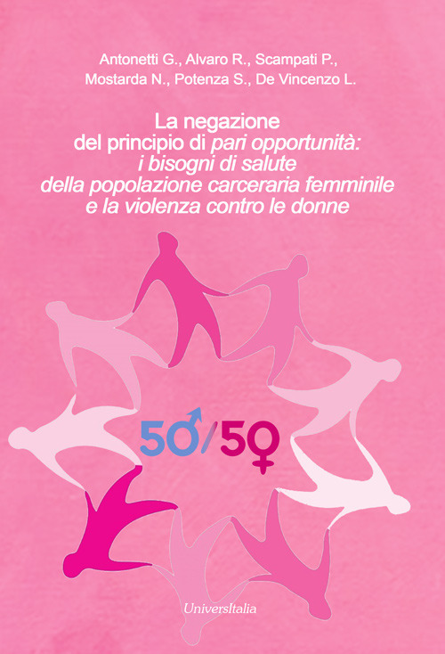 La negazione del principio di «pari opportunità: i bisogni di salute della popolazione carceraria femminile e la violenza contro le donne