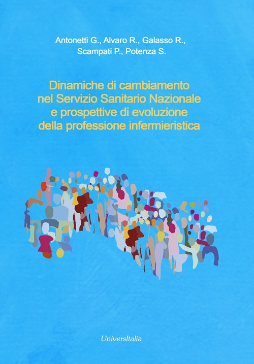 Dinamiche di cambiamento nel Servizio Sanitario Nazionale e prospettive di evoluzione della professione infermieristica