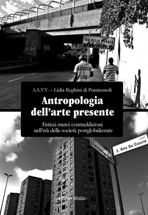 Antropologia dell'arte presente. Feticci, merci, contraddizioni, nell'età delle società postglobalizzate