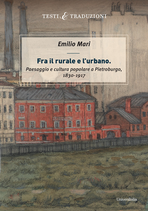 Fra il rurale e l’urbano. Paesaggio e cultura popolare a Pietroburgo (1830-1917)