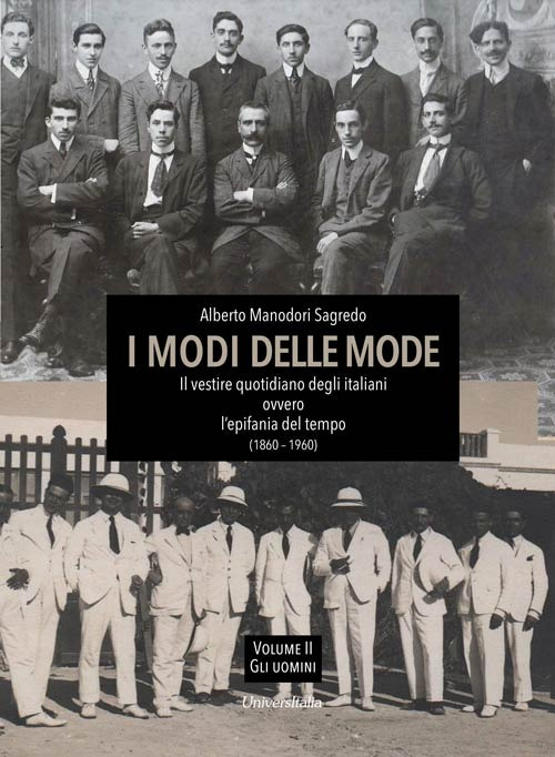 I modi delle mode. Il vestire quotidiano degli italiani ovvero l'epifania del tempo (1860-1960). Vol. 2