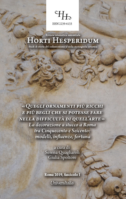 «Quegli ornamenti più ricchi e più begli che si potesse fare nella difficultà di quell’arte». La decorazione a stucco a Roma tra Cinquecento e Seicento: modelli, influenze, fortuna. Atti delle giornate di studi (Roma, palazzo Spada, 13-14 marzo 2018)