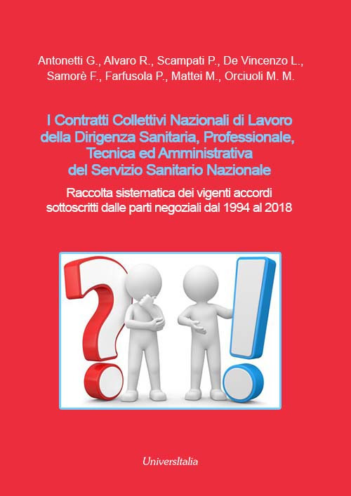I Contratti Collettivi Nazionali di Lavoro della dirigenza sanitaria, professionale, tecnica ed amministrativa del Servizio Sanitario Nazionale. Raccolta sistematica dei vigenti accordi sottoscritti dalle parti negoziali dal 1994 al 2018